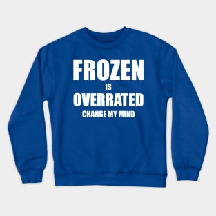 This movie is over rated Crewneck Sweatshirt